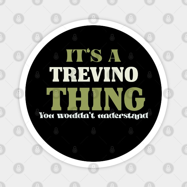 It's a Trevino Thing You Wouldn't Understand Magnet by victoria@teepublic.com